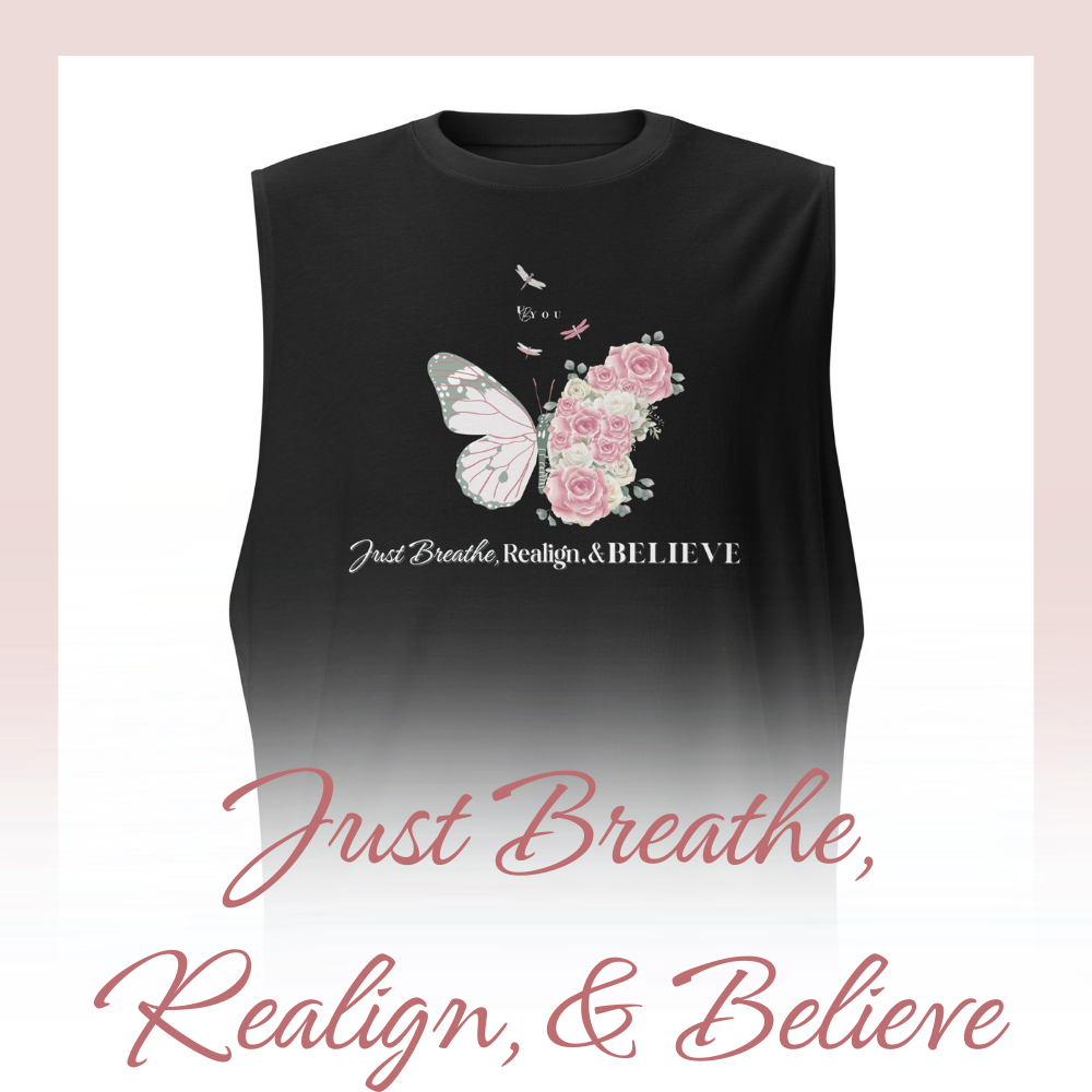 Just Breathe, Realign, & Believe