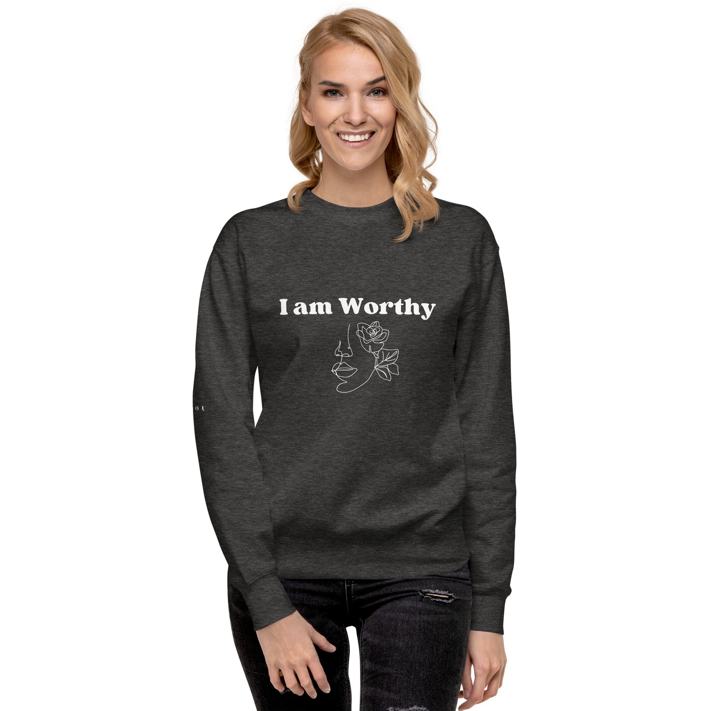 "I am Worthy" Positive Affirmations Double Sided Unisex Premium Sweatshirt