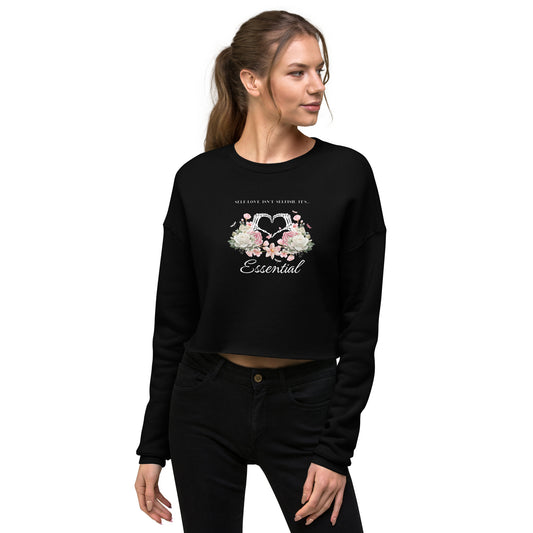 Self-Love is Essential - Bloom Crop Sweatshirt